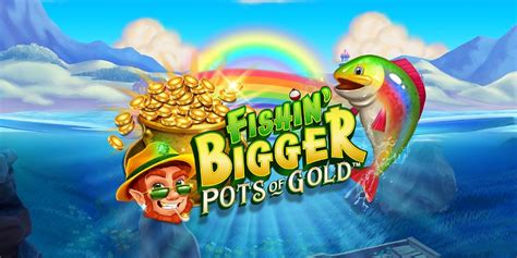 Fishin Bigger Pots Of Gold Bet365