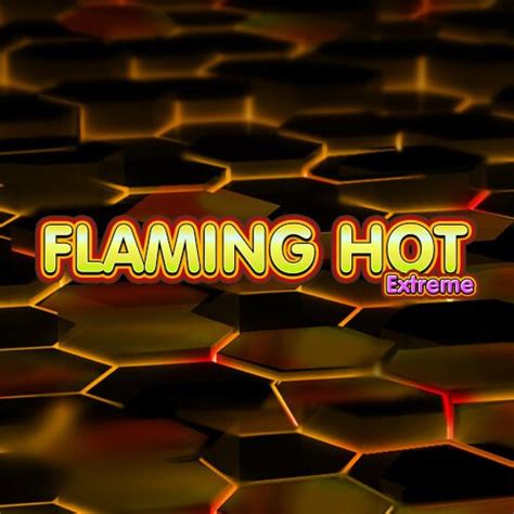 Flaming Hot Extreme Blaze