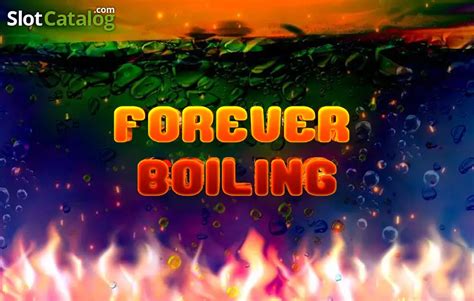 Forever Boiling Review 2024