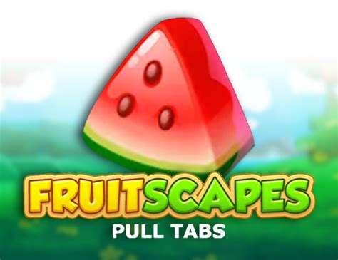 Fruit Scapes Pull Tabs Betway