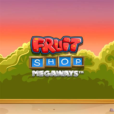 Fruit Shop Megaways Leovegas