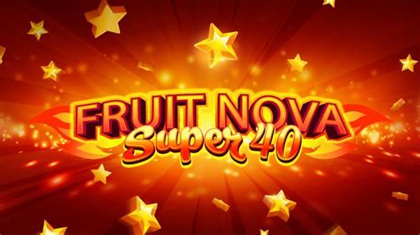 Fruit Super Nova 40 Bwin