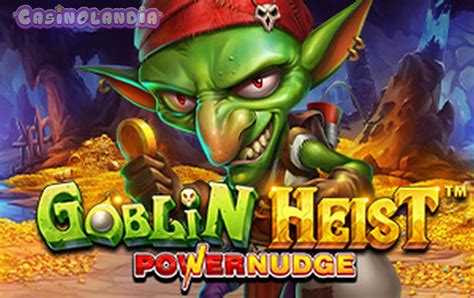 Goblin Heist Powernudge Slot - Play Online