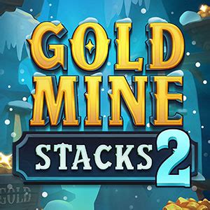 Gold Mine Stacks 2 Bet365