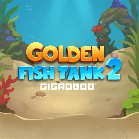 Golden Fish Tank 2 Gigablox Bodog