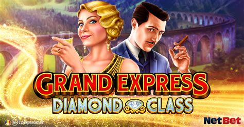 Grand Express Diamond Class Netbet