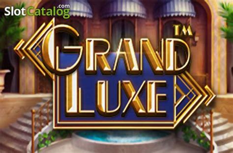 Grand Luxe Slot - Play Online