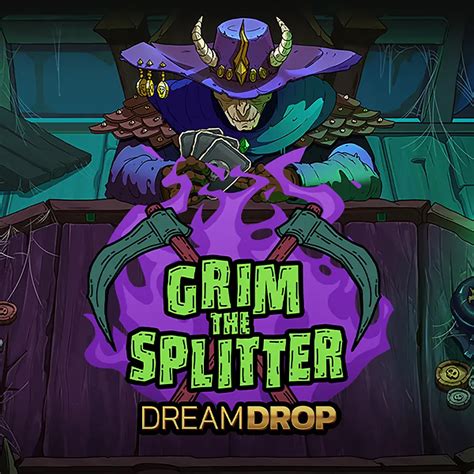 Grim The Splitter Dream Drop Review 2024