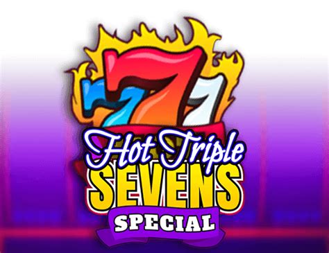 Hot Triple Sevens Special Review 2024