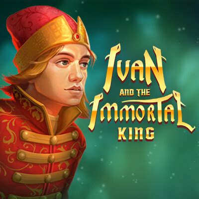 Ivan And The Immortal King Netbet