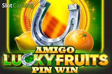 Jogar Amigo Lucky Fruits Pin No Modo Demo