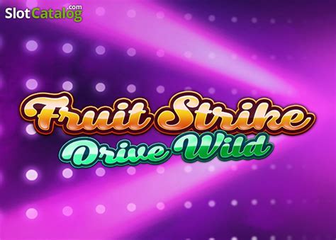 Jogar Fruit Strike Drive Wild No Modo Demo