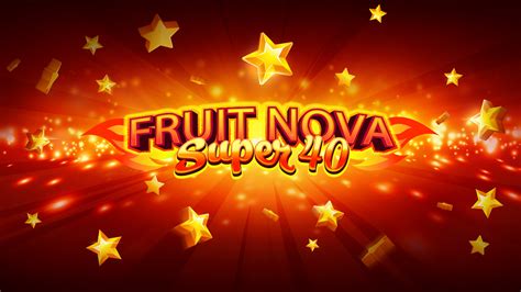 Jogar Fruit Super Nova 40 No Modo Demo