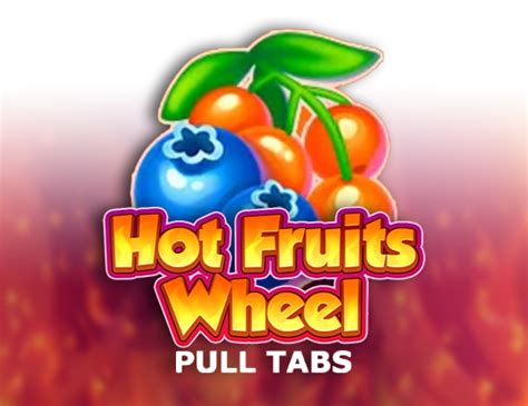 Jogar Hot Fruits Wheel Pull Tabs No Modo Demo