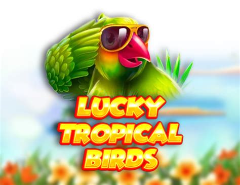 Jogar Lucky Tropical Birds No Modo Demo