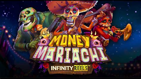 Jogar Money Mariachi Infinity Reels Com Dinheiro Real