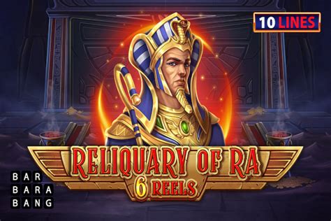 Jogar Reliquary Of Ra 6 Reels Com Dinheiro Real