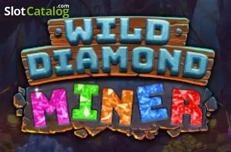 Jogar Wild Diamond Miner No Modo Demo