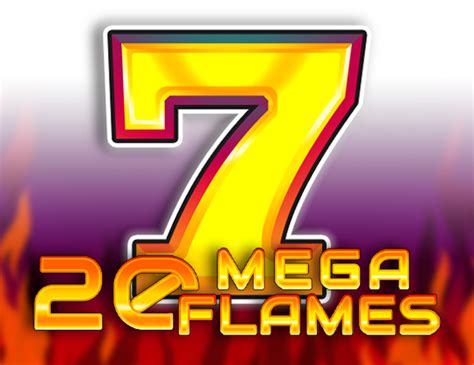 Jogue 20 Mega Flames Online