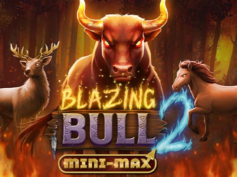 Jogue Blazing Bull 2 Mini Max Online