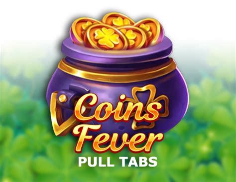 Jogue Coins Fever Pull Tabs Online