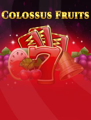 Jogue Colossus Fruits Online
