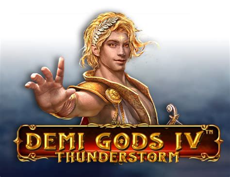 Jogue Demi Gods Iv Thunderstorm Online