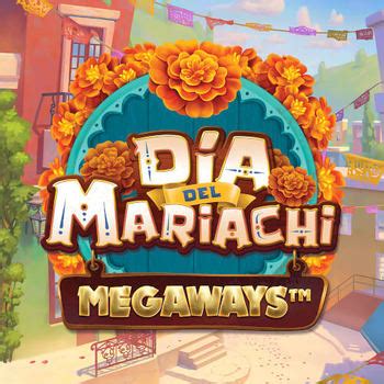 Jogue Dia Del Mariachi Megaways Online