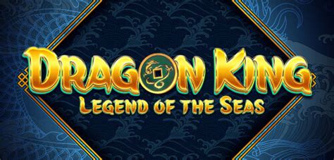 Jogue Dragon King Legend Of The Seas Online