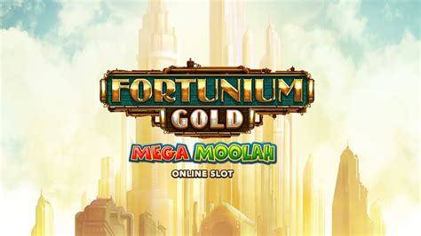 Jogue Fortunium Gold Mega Moolah Online