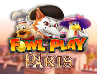 Jogue Fowl Play Paris Online