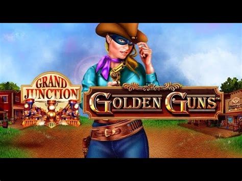 Jogue Grand Junction Golden Guns Online