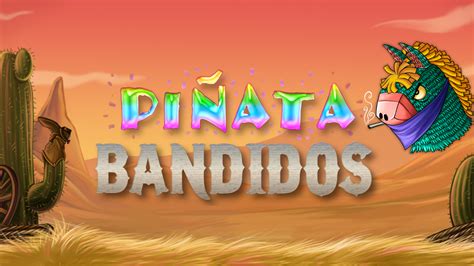 Jogue Pinata Bandidos Online