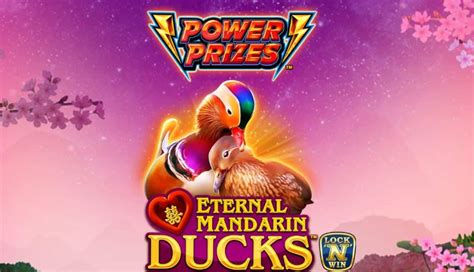 Jogue Power Prizes Eternal Mandarin Ducks Online