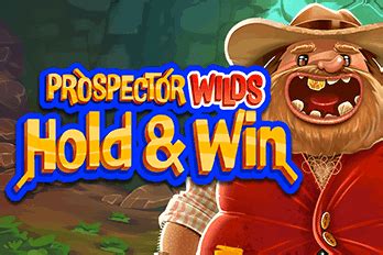 Jogue Prospector Wilds Hold And Win Online