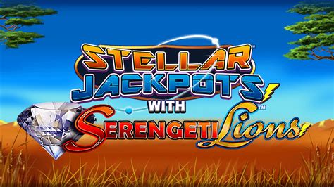 Jogue Stellar Jackpots With Serengeti Lions Online
