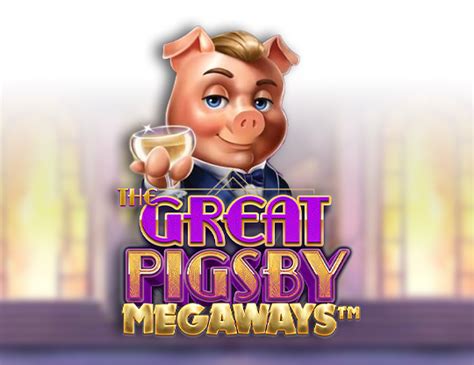 Jogue The Great Pigsby Megaways Online