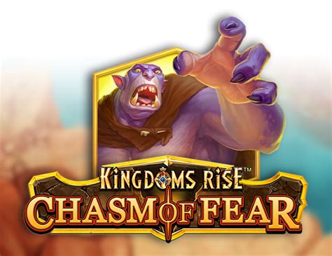 Kingdoms Rise Chasm Of Fear Novibet