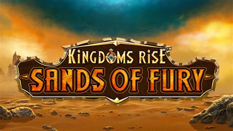 Kingdoms Rise Sands Of Fury Betway