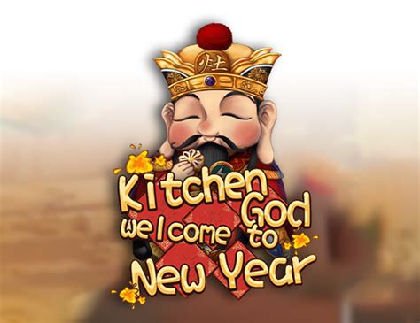 Kitchen God Welcome To New Year Betano