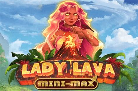Lady Lava Mini Max Pokerstars