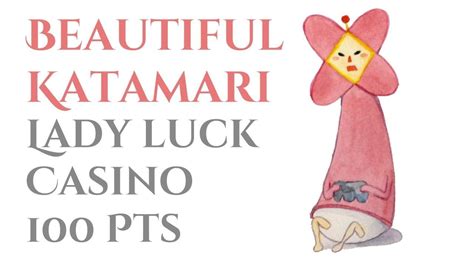 Lady Luck Casino Bela Katamari