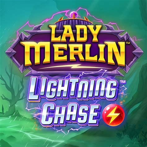 Lady Merlin Lightning Chase Parimatch