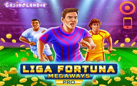 Liga Fortuna Megaways Pro Slot Gratis