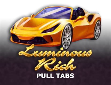 Luminous Rich Pull Tabs 1xbet