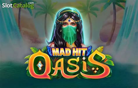 Mad Hit Oasis Slot - Play Online