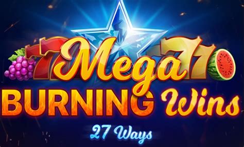 Mega Burning Wins 27 Ways Betway