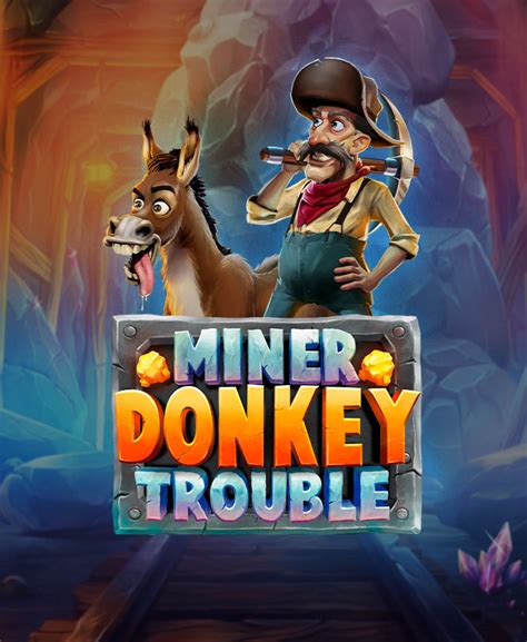 Miner Donkey Trouble Betano