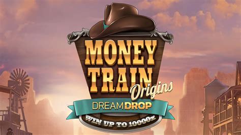 Money Train Origins Dream Drop Bwin