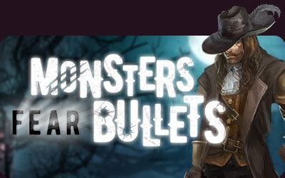 Monsters Fear Bullets Blaze